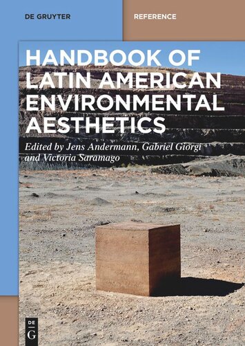 Handbook Of Latin American Environmental Aesthetics Jens Andermann Editor Gabriel Giorgi Editor Victoria Saramago Editor