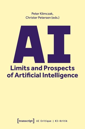 Ai Limits And Prospects Of Artificial Intelligence Peter Klimczak Editor Christer Petersen Editor
