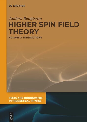 Higher Spin Field Theory Volume 2 Interactions Anders Bengtsson