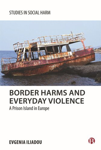 Border Harms And Everyday Violence A Prison Island In Europe Evgenia Iliadou