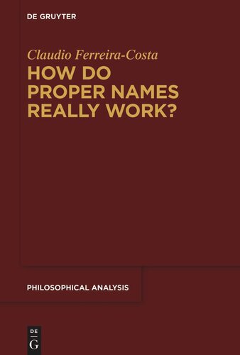 How Do Proper Names Really Work A Metadescriptive Version Of The Cluster Theory Claudio Ferreiracosta