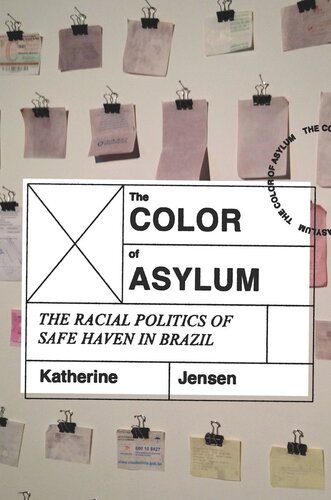 The Color Of Asylum The Racial Politics Of Safe Haven In Brazil Katherine Jensen