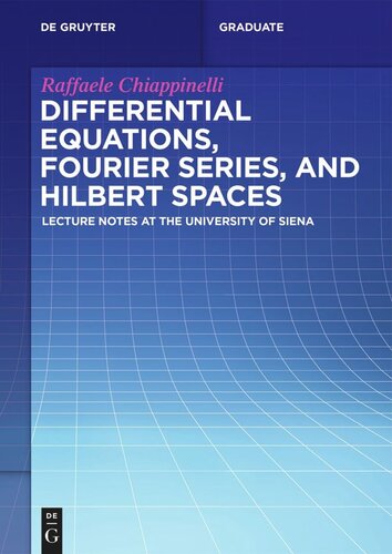 Differential Equations Fourier Series And Hilbert Spaces Lecture Notes At The University Of Siena Raffaele Chiappinelli