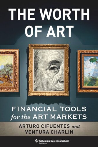 The Worth Of Art Financial Tools For The Art Markets Arturo Cifuentes Ventura Charlin
