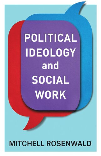 Political Ideology And Social Work Mitchell Rosenwald