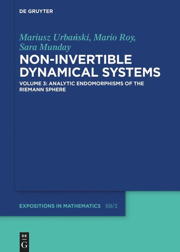 Noninvertible Dynamical Systems Volume 3 Analytic Endomorphisms Of The Riemann Sphere Mariusz Urbaski Mario Roy Sara Munday