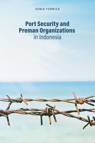 Port Security And Preman Organizations In Indonesia Senia Febrica