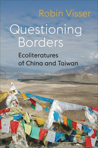 Questioning Borders Ecoliteratures Of China And Taiwan Robin Visser