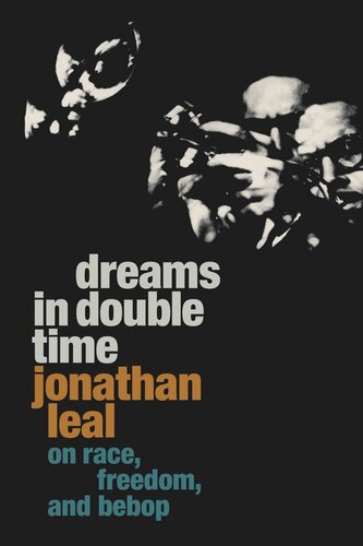 Dreams In Double Time On Race Freedom And Bebop Jonathan Leal