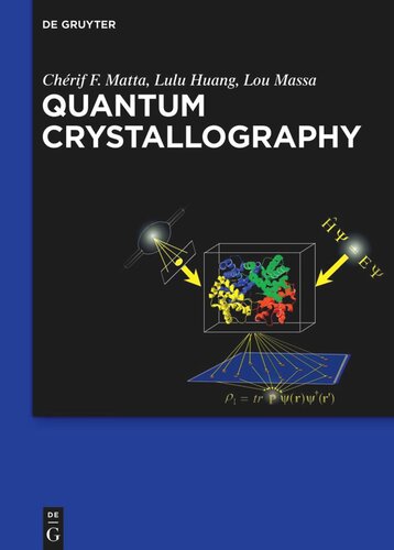 Quantum Crystallography Chrif F Matta Lulu Huang Louis J Massa