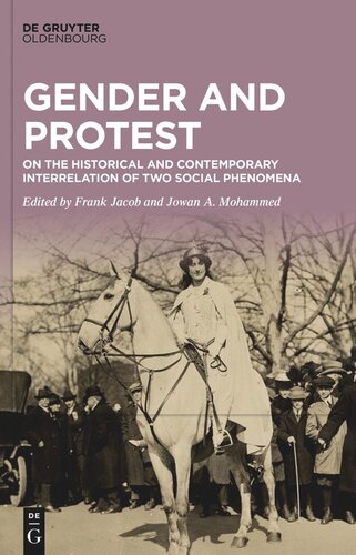 Gender And Protest On The Historical And Contemporary Interrelation Of Two Social Phenomena Frank Jacob Editor Jowan A Mohammed Editor Nord University Editor