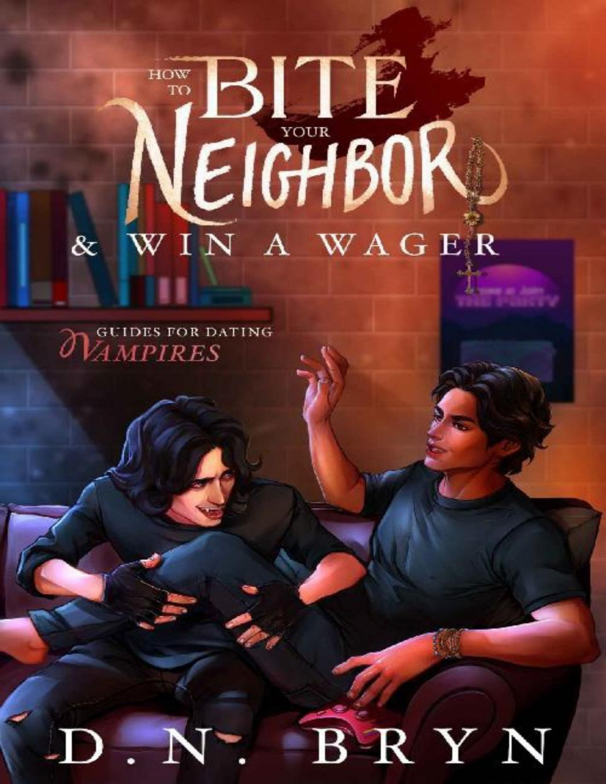How To Bite Your Neighbor And Win A Wager Guides For Dating Vampires Book 1 D N Bryn