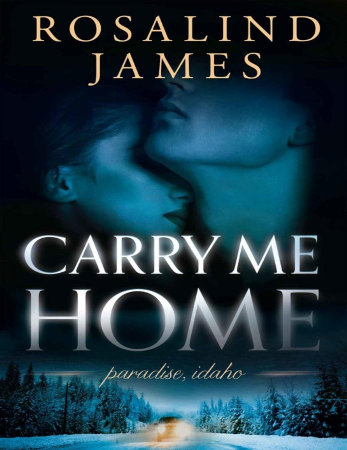 Carry Me Home Paradise Idaho Rosalind James