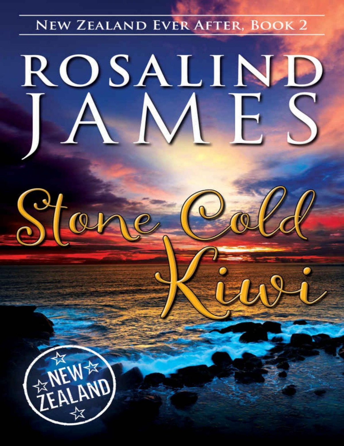 Stone Cold Kiwi New Zealand Ever After Book 2 Rosalind James