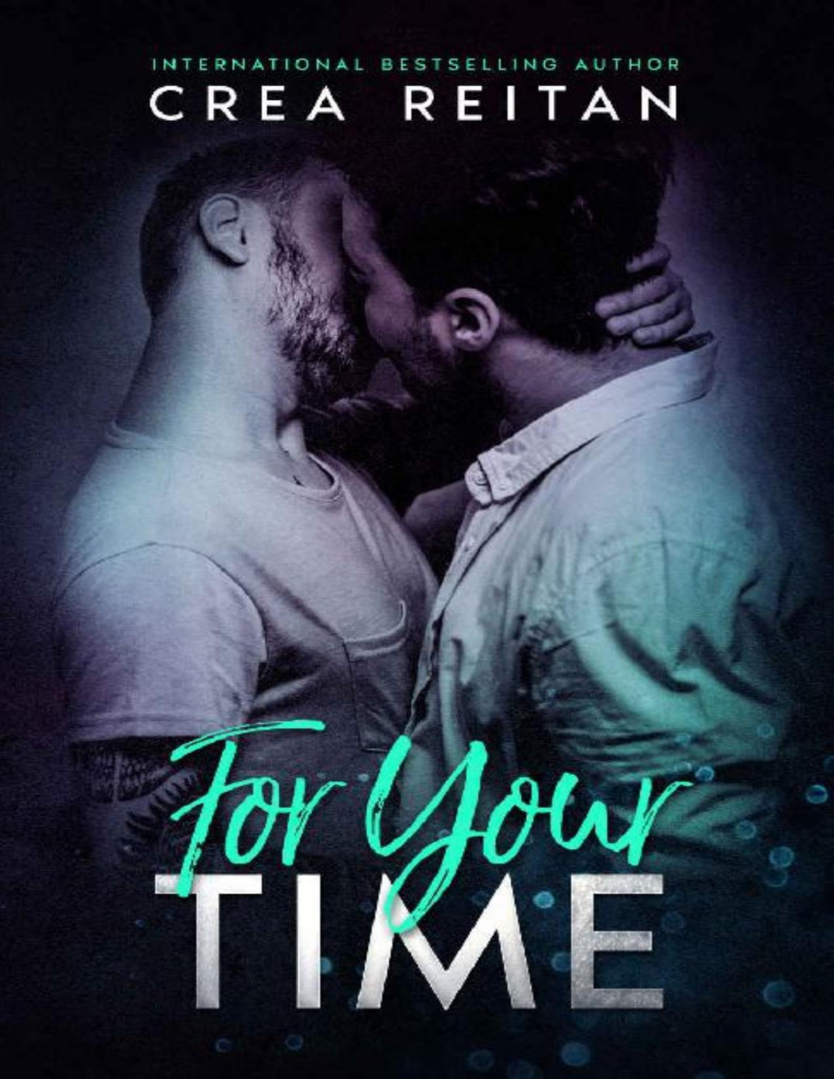 For Your Time For Your Love Book 1 Crea Reitan