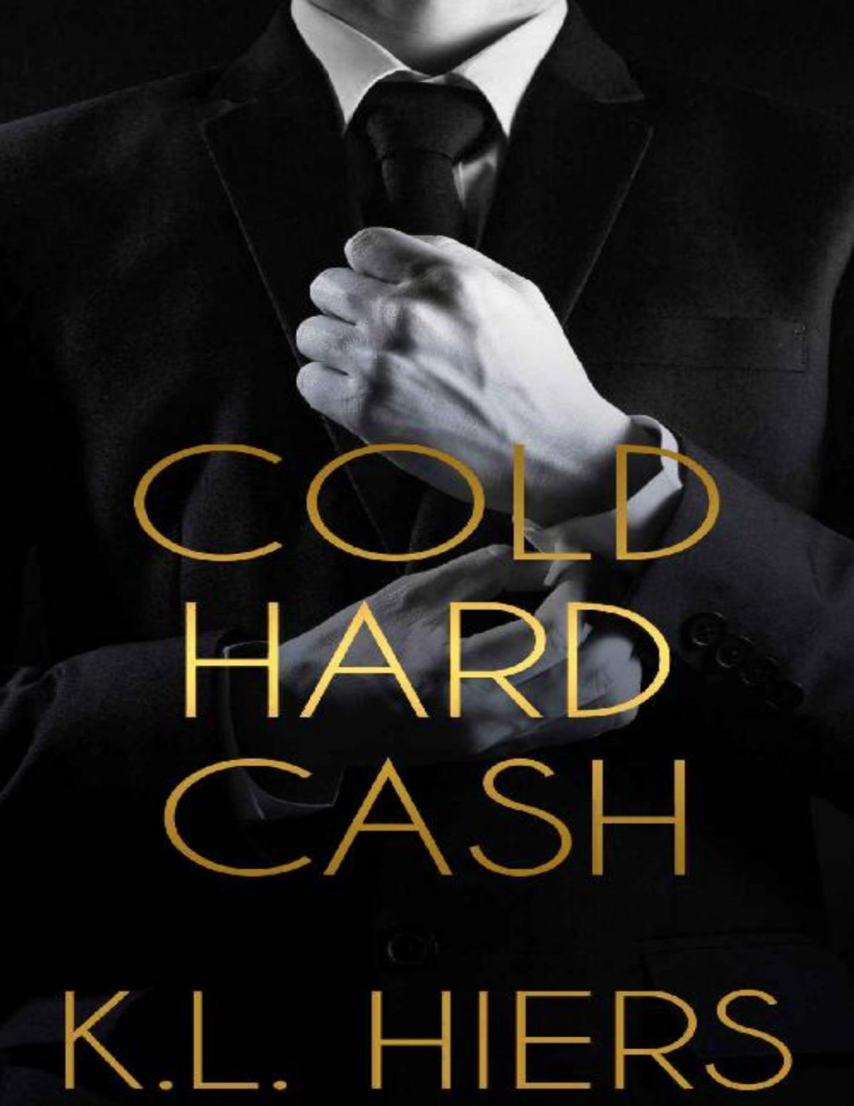 Cold Hard Cash A Dark Mafia Romance Kl Hiers