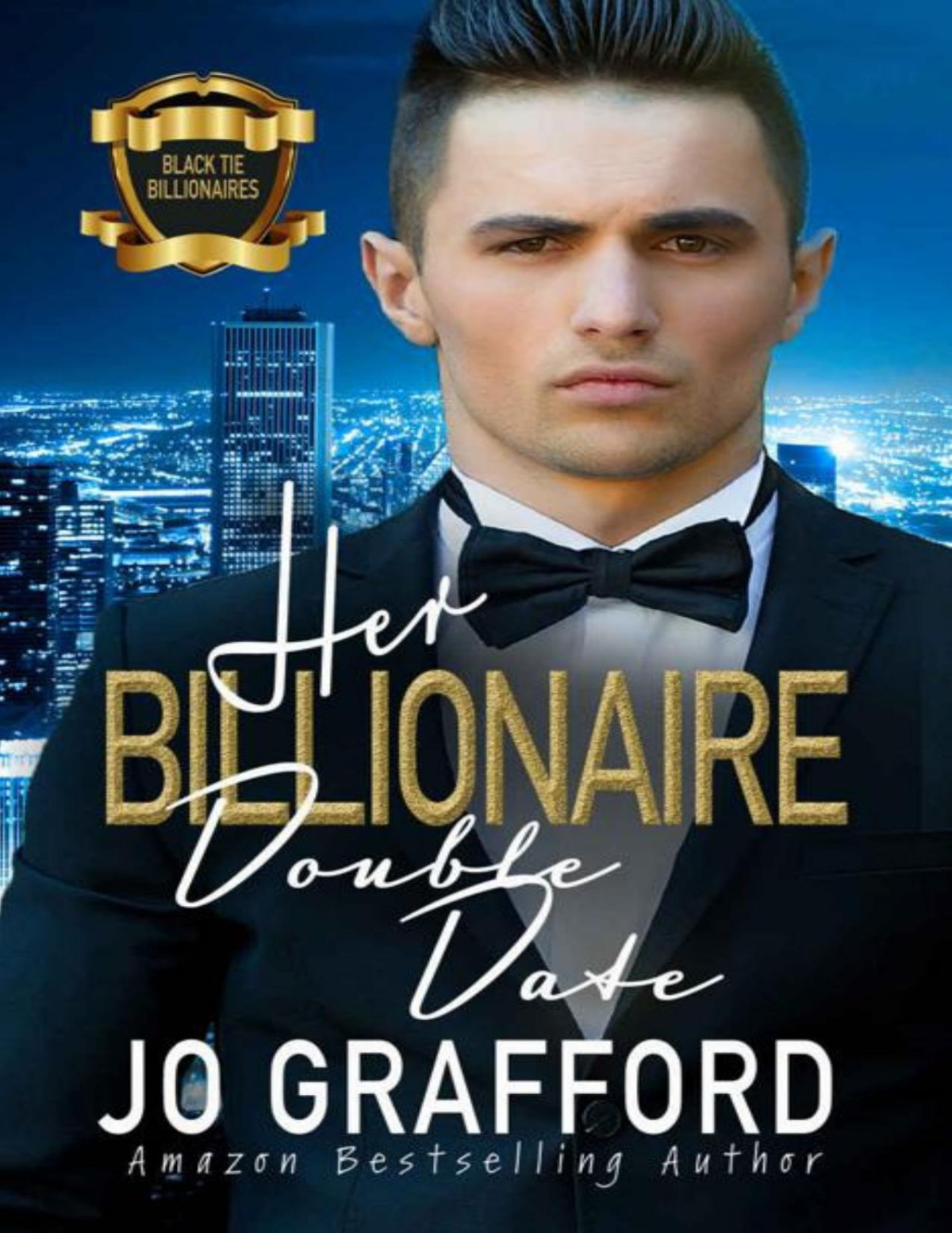 Her Billionaire Double Date A Sweet Rags To Riches Best Friend Romance Black Tie Billionaires Book 6 Jo Grafford