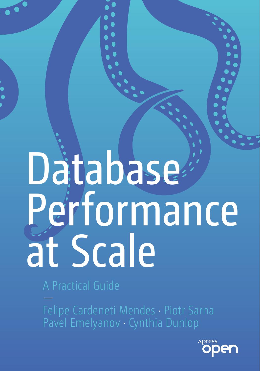 Database Performance At Scale A Practical Guide 1st Edition Felipecardeneti Mendes