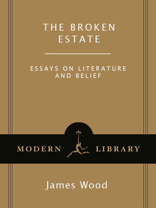 The Broken Estate James Wood
