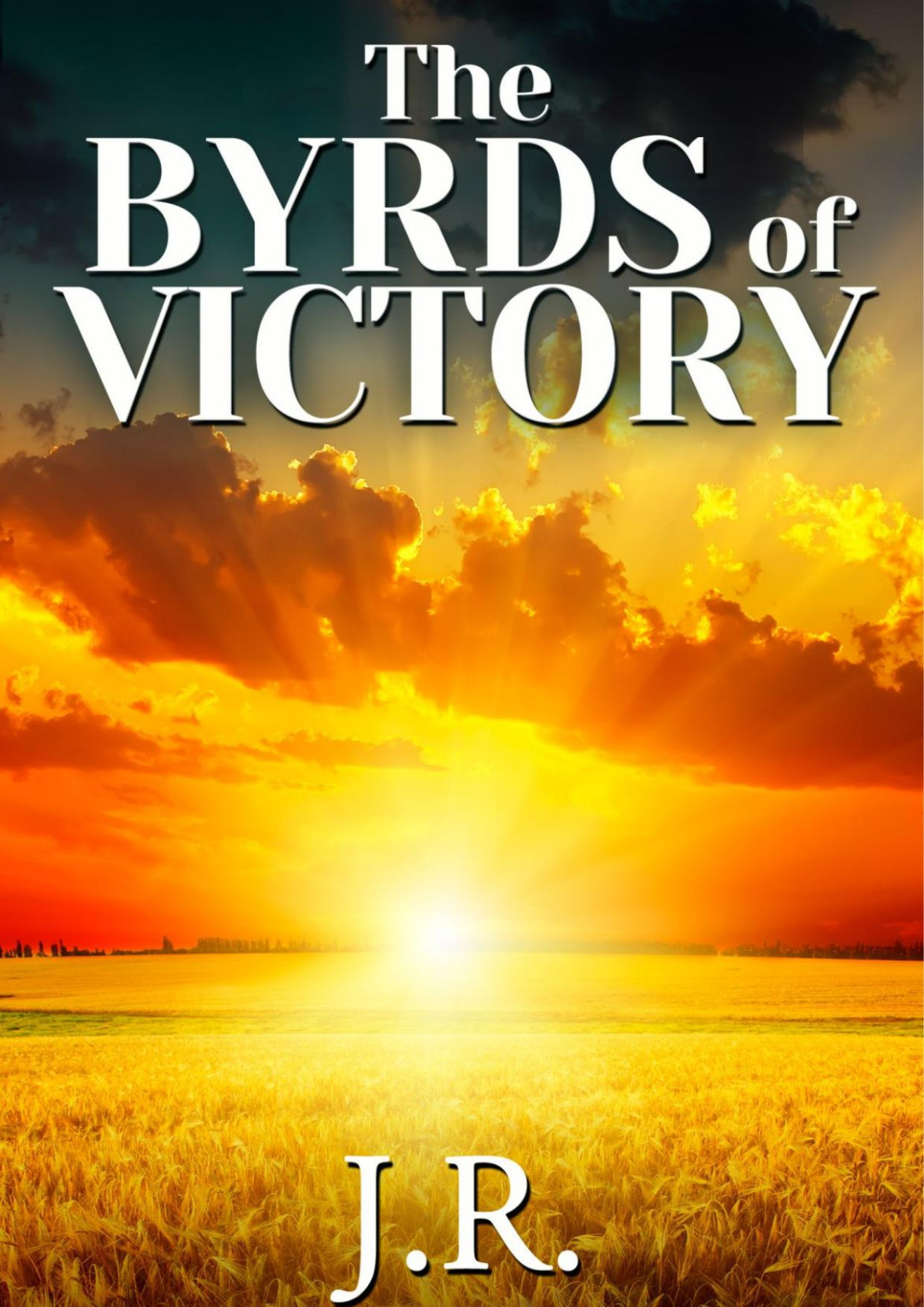 The Byrds Of Victory J R Campbell