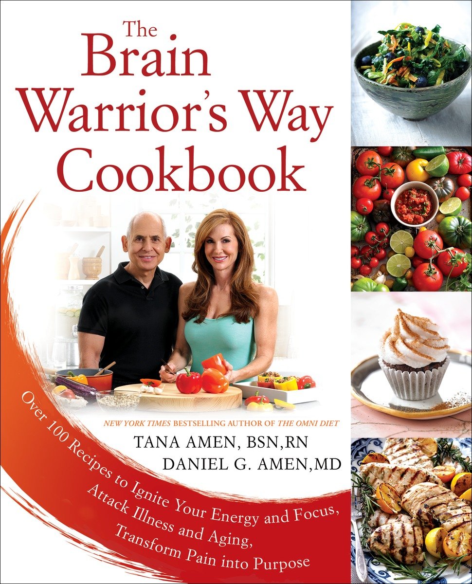 The Brain Warriors Way Cookbook Daniel G Amen