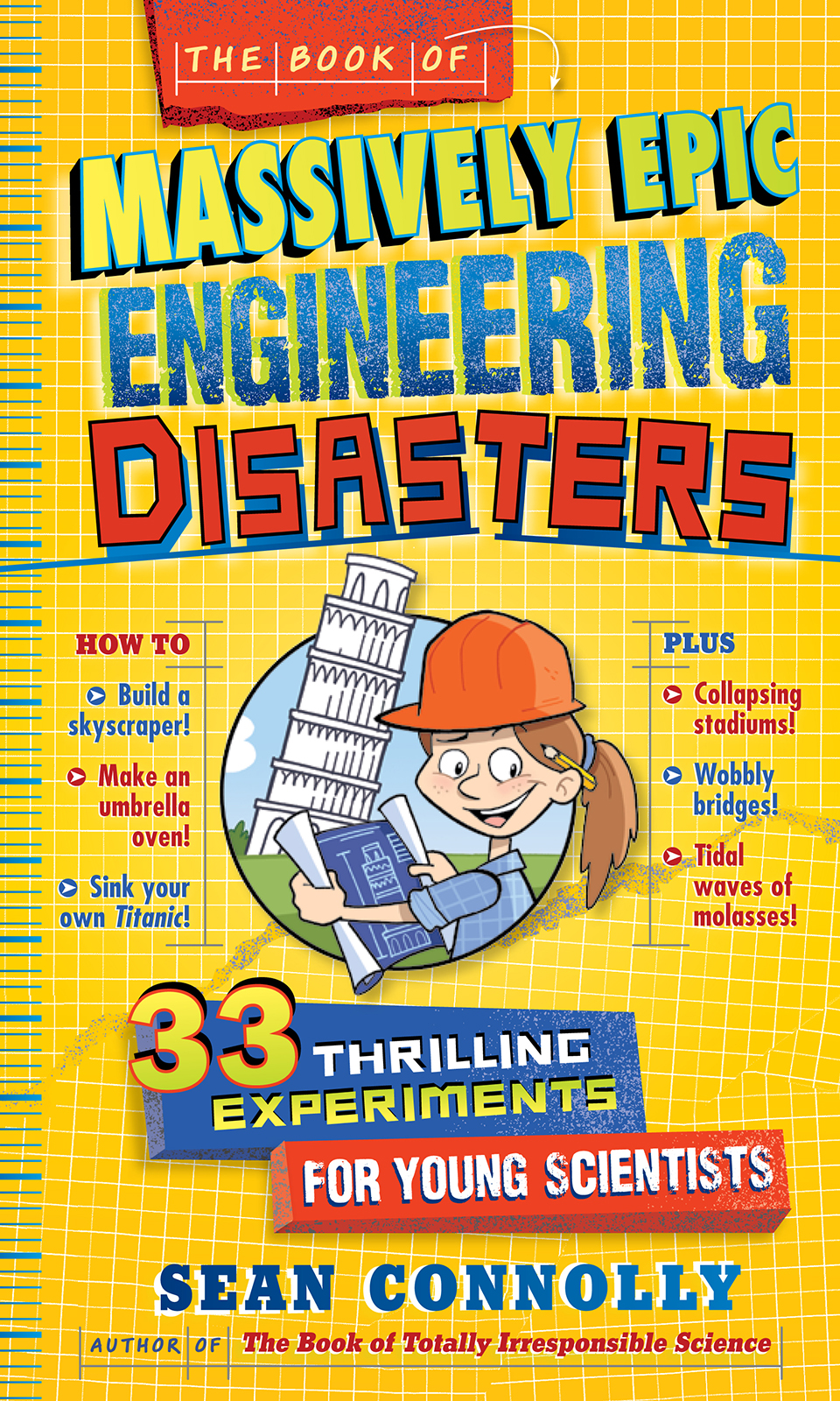 The Book Of Massively Epic Engineering Disasters Sean Connolly