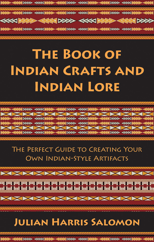 The Book Of Indian Crafts And Indian Lore Julian Harris Salomon
