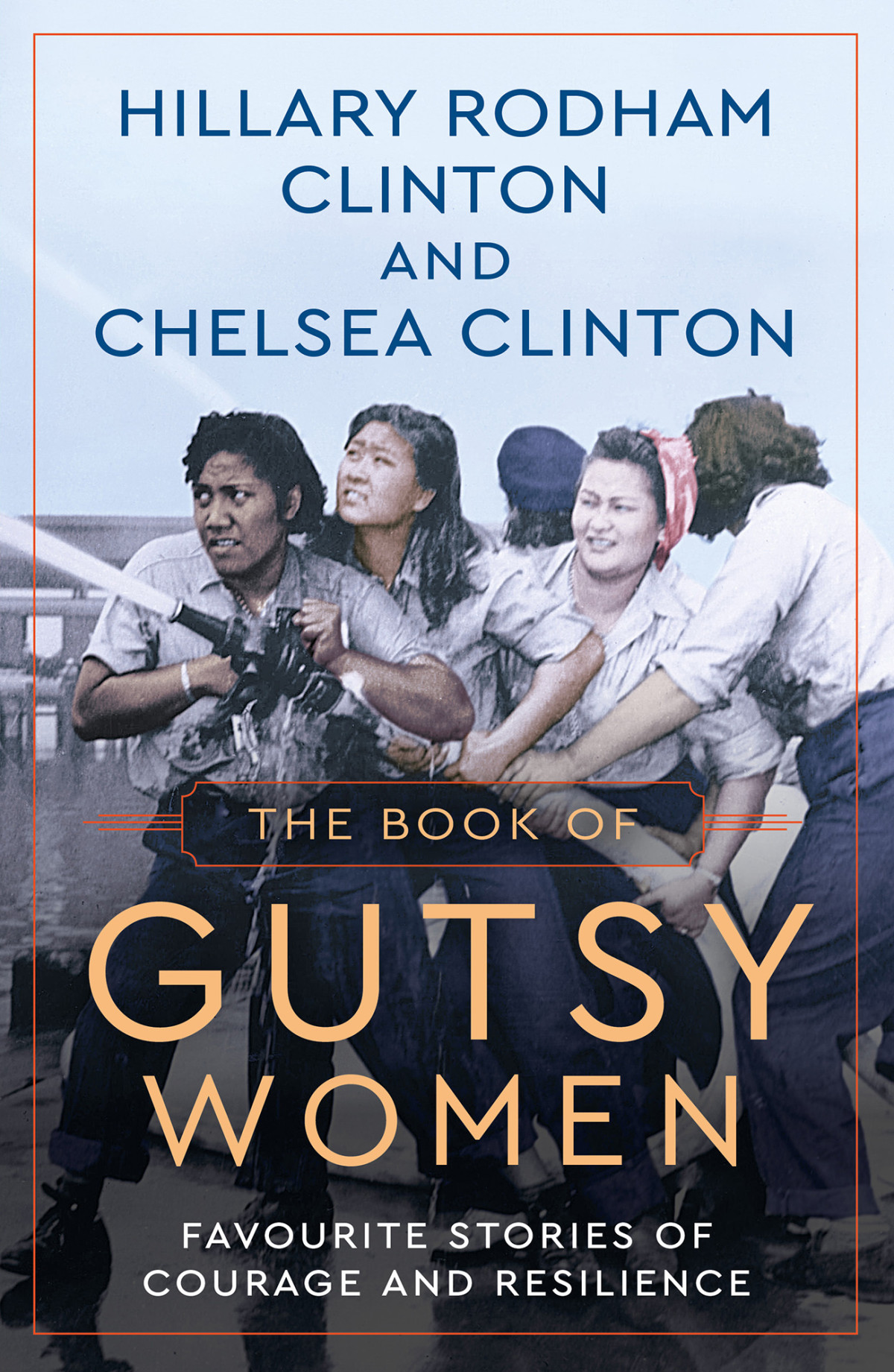 The Book Of Gutsy Women Hillary Rodham Clinton Chelsea Clinton