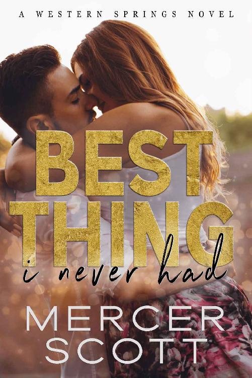 Best Thing I Never Had A Small Town Celebrity Fake Dating Romance Western Springs Book 1 Mercer Scott
