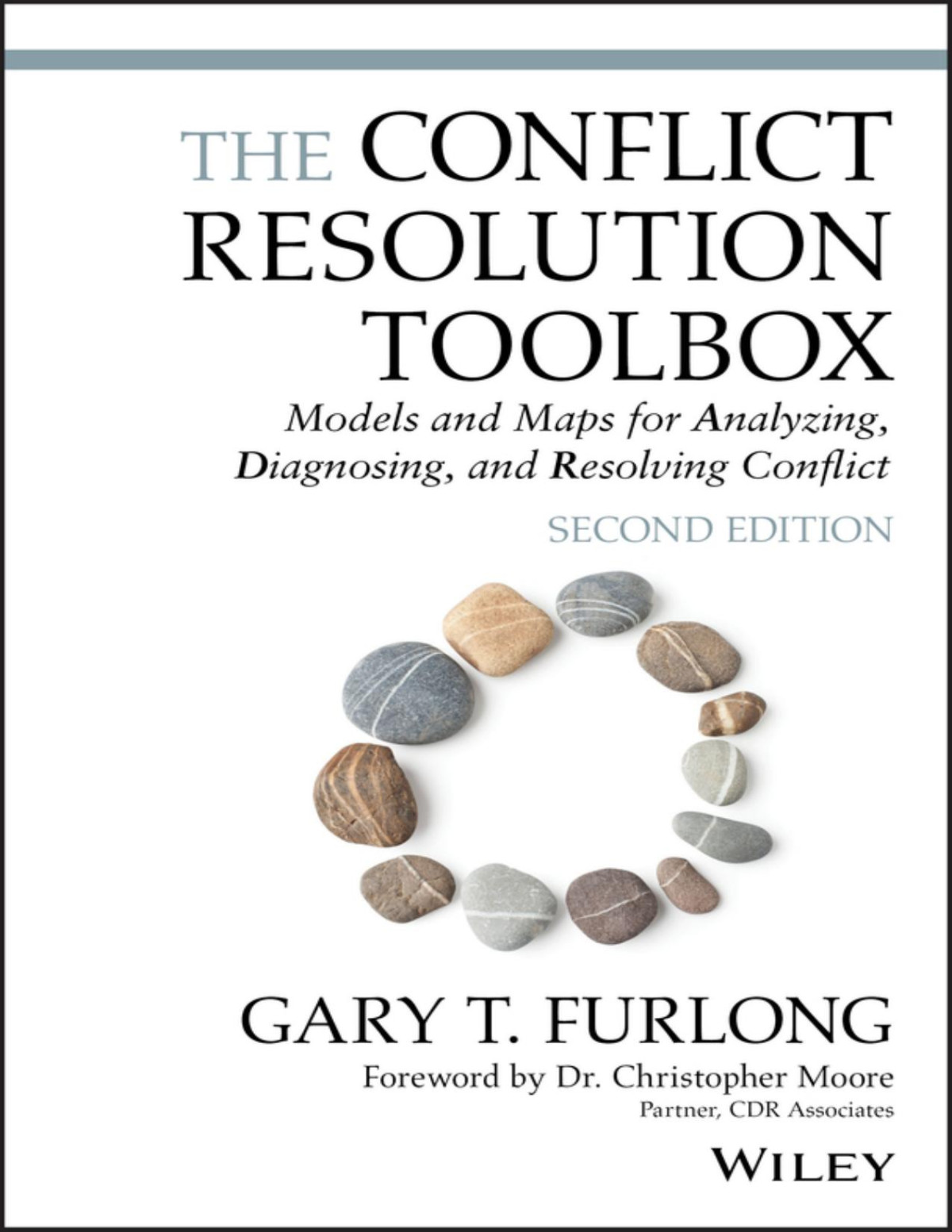 The Conflict Resolution Toolbox Models And Maps For Analyzing Diagnosing And Resolving Conflict 2nd Edition Gary T Furlong