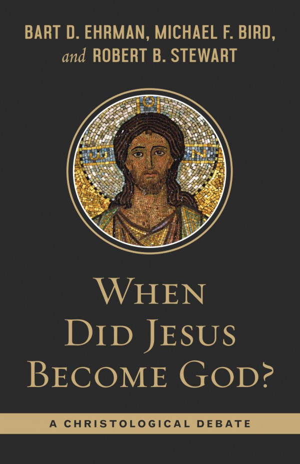 When Did Jesus Become God A Christological Debate Bart Ehrman