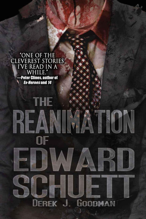 The Reanimation Of Edward Schuett Derek J Goodman