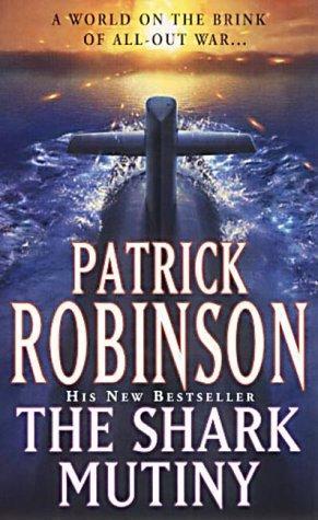 The Shark Mutiny Patrick Robinson