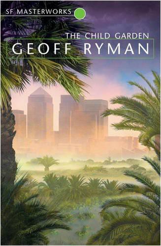 The Child Garden Geoff Ryman