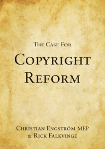 The Case For Copyright Reform Christian Engstrm Rick Falkvinge
