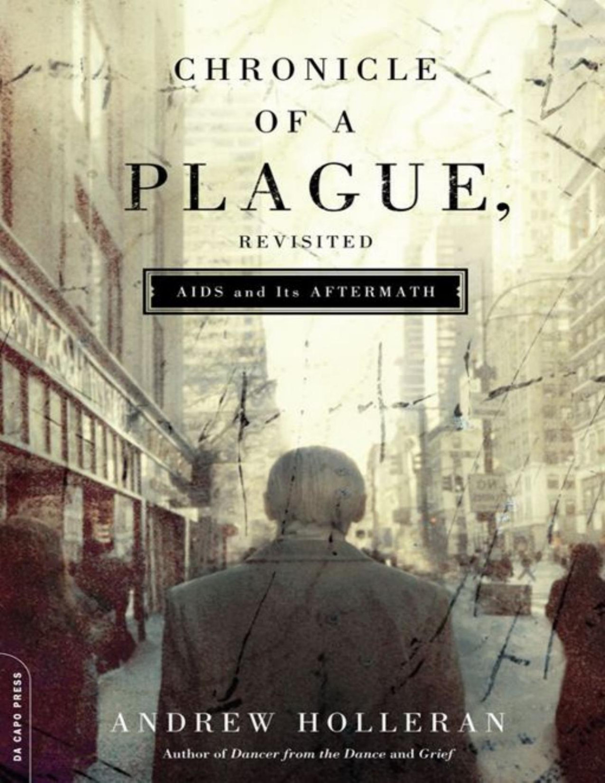 Chronicle Of A Plague Revisited Aids And Its Aftermath Holleran