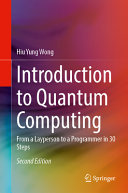 Introduction To Quantum Computing From A Layperson To A Programmer In 30 Steps 2nd Edition Hiu Yung Wong