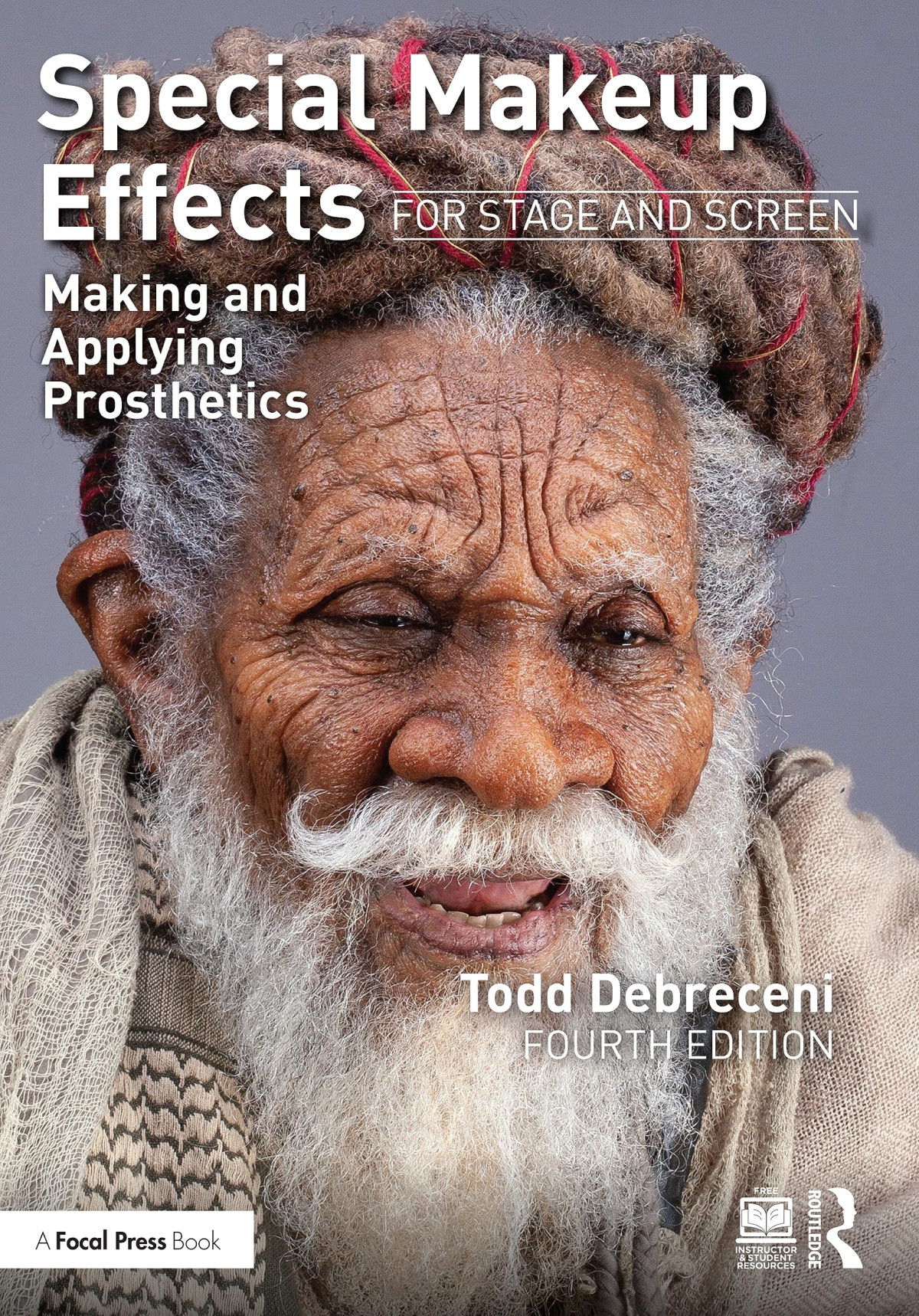 Special Makeup Effects For Stage And Screen Making And Applying Prosthetics 4th Edition Todd Debreceni