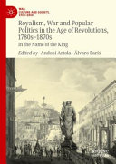 Royalism War And Popular Politics In The Age Of Revolutions 1780s1870s In The Name Of The King Andoni Artola
