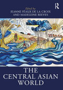 The Central Asian World Jeanne Faux De La Croix Madeleine Reeves Eds