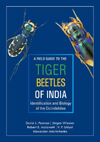A Field Guide To The Tiger Beetles Of India Identification And Biology Of The Cicindelidae 1st Edition David L Pearson
