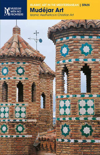 Mudjar Art Islamic Aesthetics In Christian Art Borrs Guals Gonzalo M