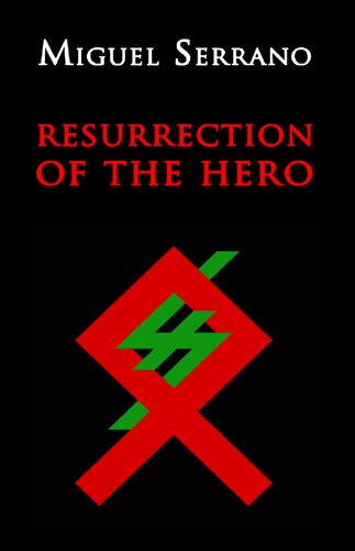 Resurrection Of The Hero Miguel Serrano