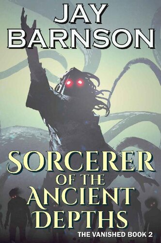 Sorcerer Of The Ancient Depths Jay Barnson
