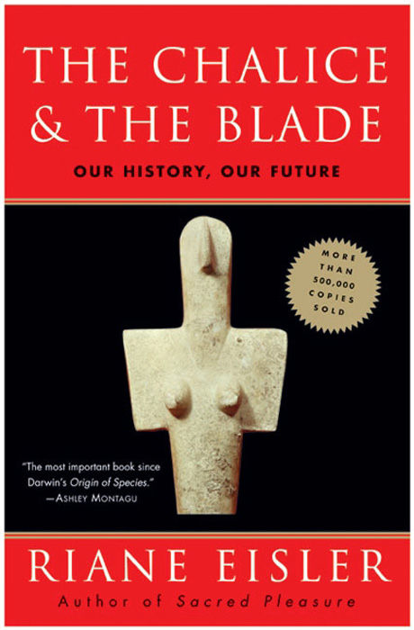 The Chalice And The Blade Riane Eisler