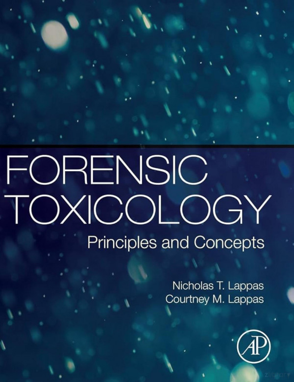 Forensic Toxicology Nicholas T Lappas Courtney M Lappas