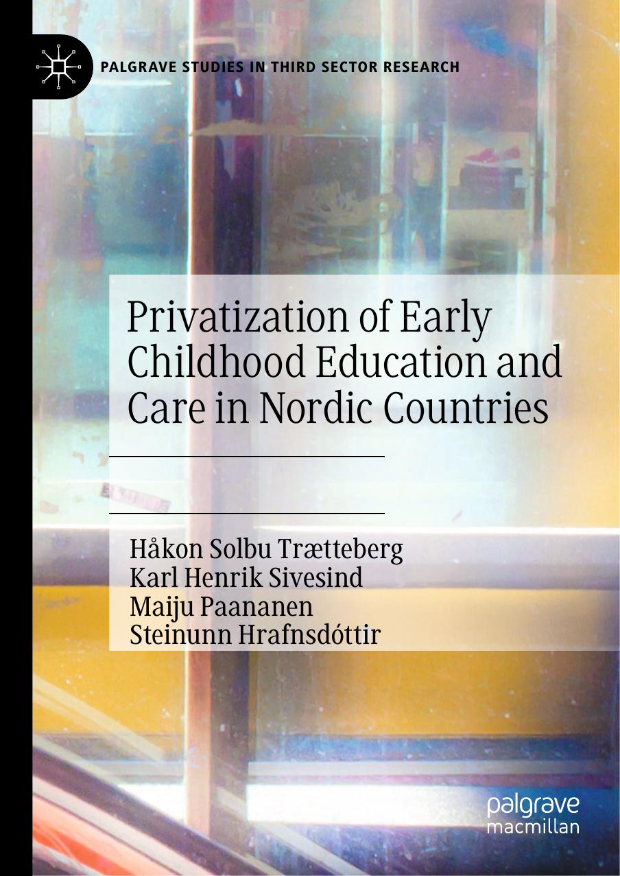 Privatization Of Early Childhood Education And Care In Nordic Countries 1st Edition Hkon Solbu Trtteberg