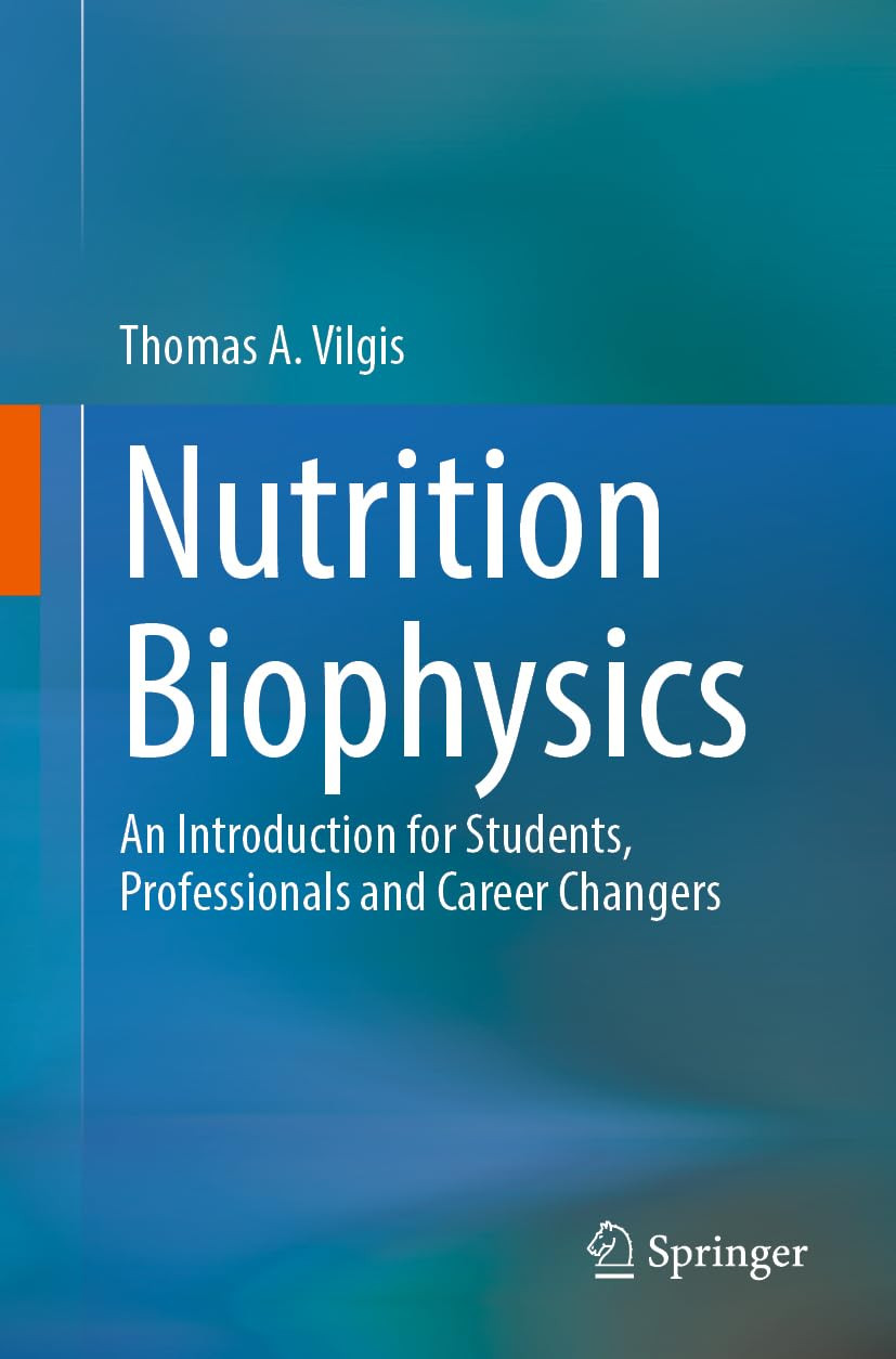 Nutrition Biophysics An Introduction For Students Professionals And Career Changers 1st Edition Thomas A Vilgis