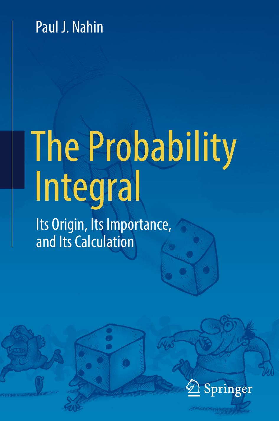 The Probability Integral Its Origin Its Importance And Its Calculation 1st Edition Paul J Nahin