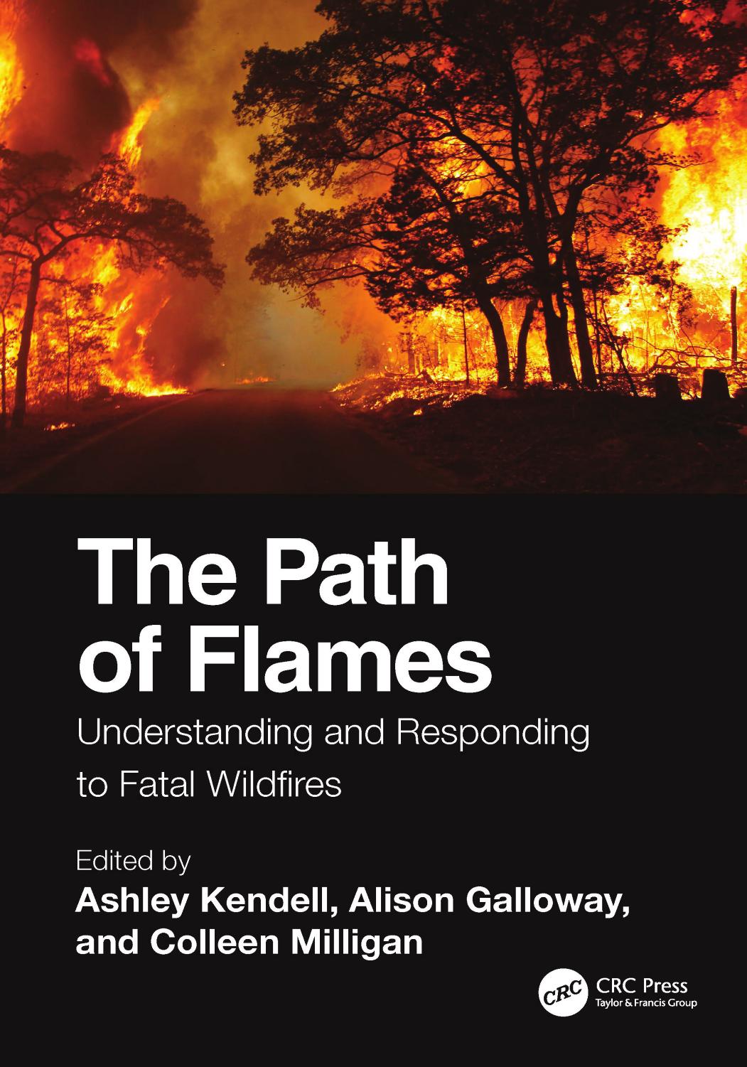 The Path Of Flames Understanding And Responding To Fatal Wildfires Ashley Kendell